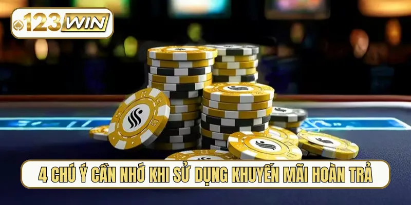 4 chú ý cần nhớ khi sử dụng khuyến mãi hoàn trả