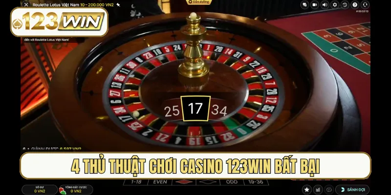 4 thủ thuật chơi casino 123Win bất bại
