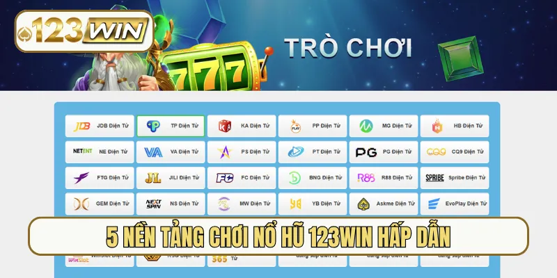 5 nền tảng chơi nổ hũ 123Win hấp dẫn