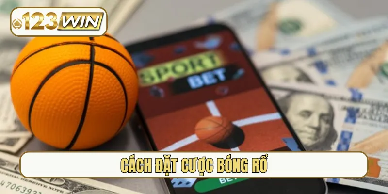 cách đặt cược bóng rổ