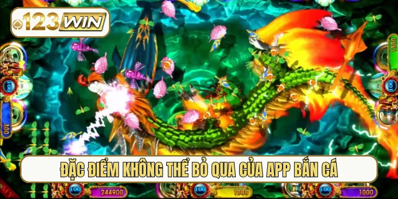 Đặc điểm không thể bỏ qua của app bắn cá