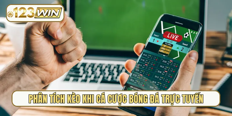 Phân tích kèo khi cá cược bóng đá trực tuyến